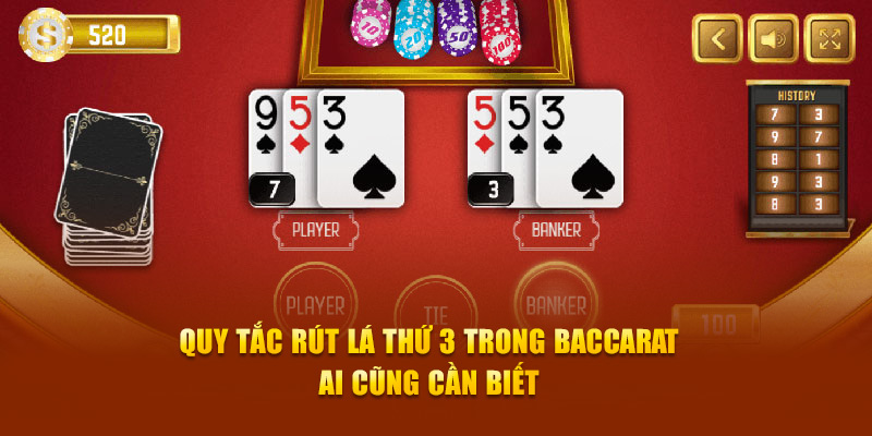 Quy tắc rút lá thứ 3 trong Baccarat ai cũng cần biết