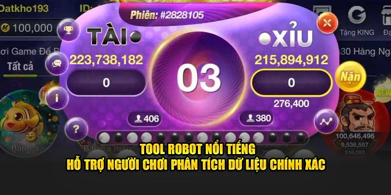 Tool Robot nổi tiếng hỗ trợ người chơi phân tích dữ liệu chính xác 